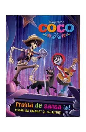 Coco. Profita de sansa ta! Pagini de colorat si activitati