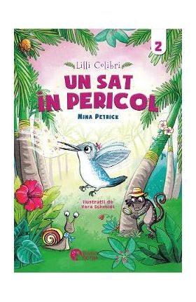Lilli Colibri. Un sat in pericol Vol.2 - Nina Petrick, Vera Schmidt