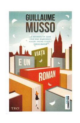 Viata e un roman - Guillaume Musso