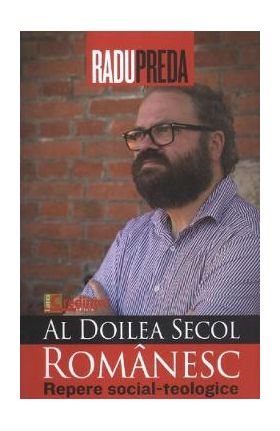Al doilea secol romanesc. Repere social-teologice - Radu Preda
