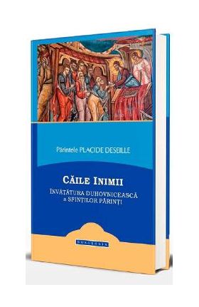 Caile inimii - Pr. Placide Deseille
