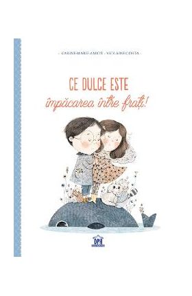 Ce dulce este impacarea intre frati! - Karine-Marie Amiot, Violaine Costa