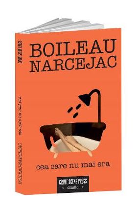 Cea care nu mai era - Boileau Narcejac