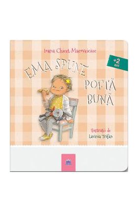 Ema spune pofta buna - Ioana Chicet-Macoveiciuc