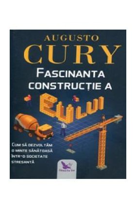 Fascinanta constructie a eu-lui - Augusto Cury