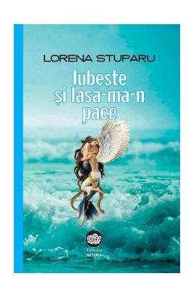 Iubeste si lasa-ma-n pace - Lorena Stuparu