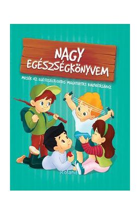 Nagy egeszsegkonyvem. Marea carte despre sanatate