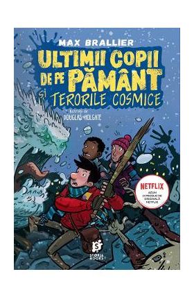 Ultimii copii de pe Pamant si terorile cosmice - Max Brallier
