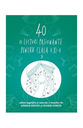 40 de lecturi pasionante pentru liceu - Clasa 11 - Adrian Savoiu, Florin Ionita