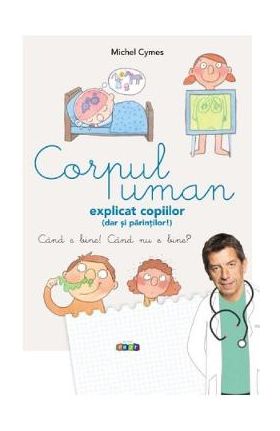 Corpul uman explicat copiilor - Michel Cymes