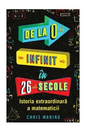 De la 0 la infinit in 26 de secole - Chris Waring