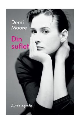 Din suflet - Demi Moore