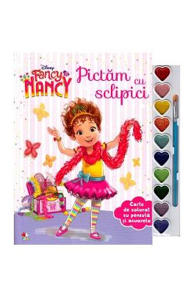 Disney: Fancy Nancy. Pictam cu sclipici. Carte de colorat cu pensula si acuarele