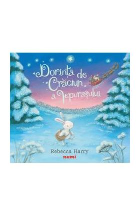 Dorinta de Craciun a iepurasului - Timothy Knapman, Rebecca Harry