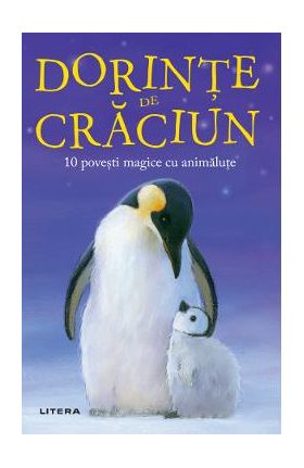Dorinte de Craciun. 10 povesti magice cu animalute