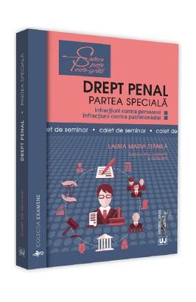 Drept penal. Partea speciala. Caiet de seminar - Laura Maria Stanila