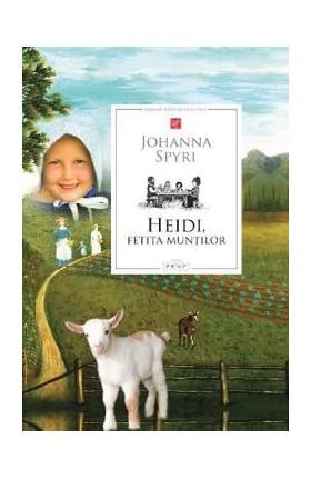 Heidi, fetita muntilor - Johanna Spyri