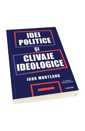 Idei politice si clivaje ideologice - Igor Munteanu