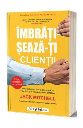 Imbratiseaza-ti clientii - Jack Mitchell