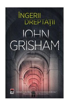 Ingerii dreptatii - John Grisham