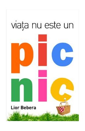 Viata nu este un picnic - Lior Bebera