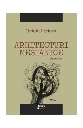 Arhitecturi mesianice - Ovidiu Pecican