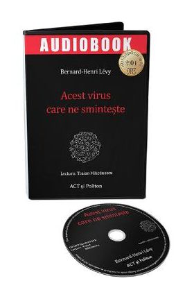 Audiobook. Acest virus care ne sminteste - Bernard-Henri Levy