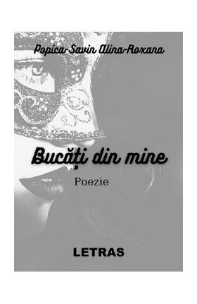 Bucati din mine - Alina Roxana Popica Savin