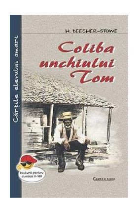 Coliba unchiului Tom - H. Beecher-Stowe