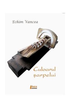 Culoarul sarpelui - Echim Vancea