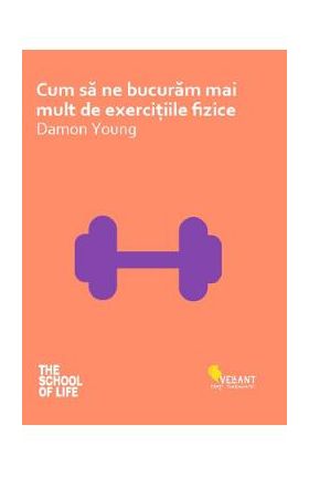 Cum sa ne bucuram mai mult de exercitiile fizice - Damon Young