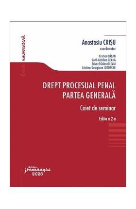 Drept procesual penal. Partea generala. Caiet de seminar Ed.2 - Anastasiu Crisu, Cristian Balan
