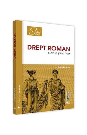 Drept roman. Cazuri practice - Cristina Pop