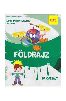 Geografie. Lb. maghiara - Clasa 4 - Manual - Carmen Camelia Radulescu, Ionut Popa