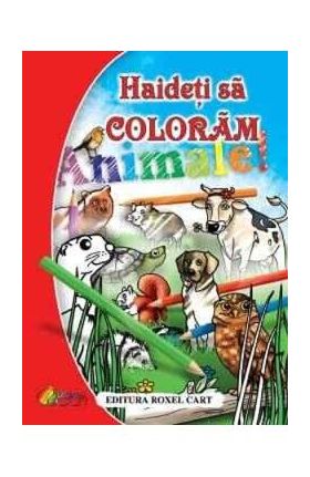 Haideti sa coloram! Animale - Nicoleta Ionescu