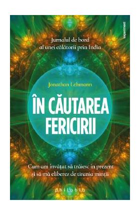 In cautarea fericirii - Jonathan Lehmann