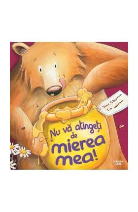 Nu va atingeti de mierea mea! - Jane Chapman, Tim Warnes