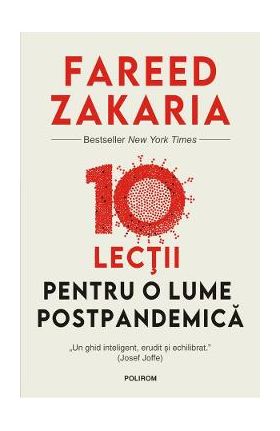 10 lectii pentru o lume postpandemica - Fareed Zakaria