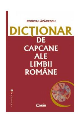 Dictionar de capcane ale limbii romane - Rodica Lazarescu