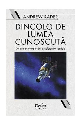 Dincolo de lumea cunoscuta - Andrew Rader