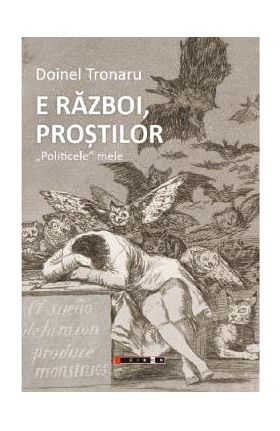 E razboi, prostilor - Doinel Tronaru