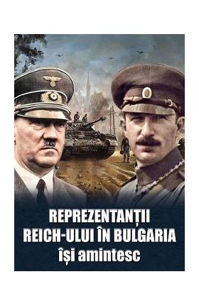 Reprezentantii Reich-ului in Bulgaria isi amintesc