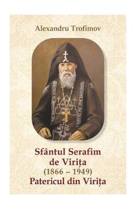 Sfantul Serafim de Virita - Alexandru Trofimov