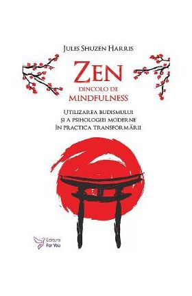 Zen dincolo de mindfulness - Jules Shuzen Harris