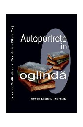 Autoportrete in oglida - Irina Petras