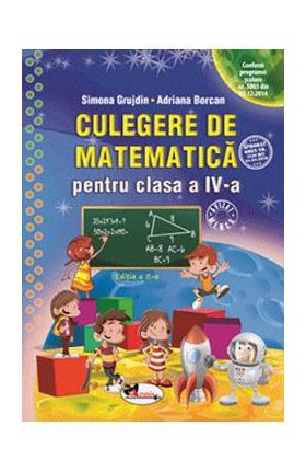 Culegere de matematica - Clasa 4 - Simona Grujdin, Adriana Borcan