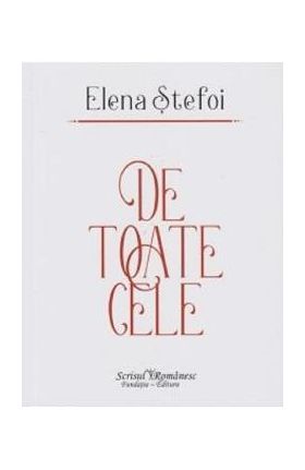 De toate cele - Elena Stefoi