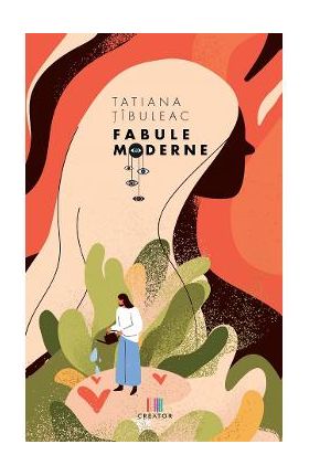 Fabule moderne - Tatiana Tibuleac