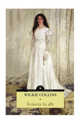 Femeia in alb - Wilkie Collins