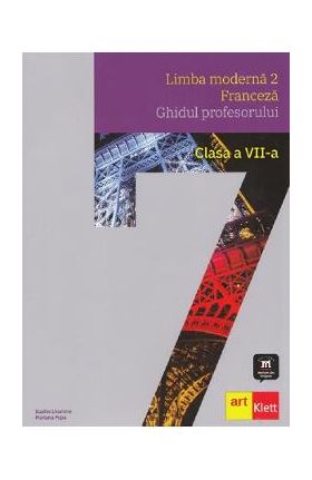 Franceza L2 - Clasa 7 - Ghidul profesorului - Sophie Lhomme, Mariana Popa